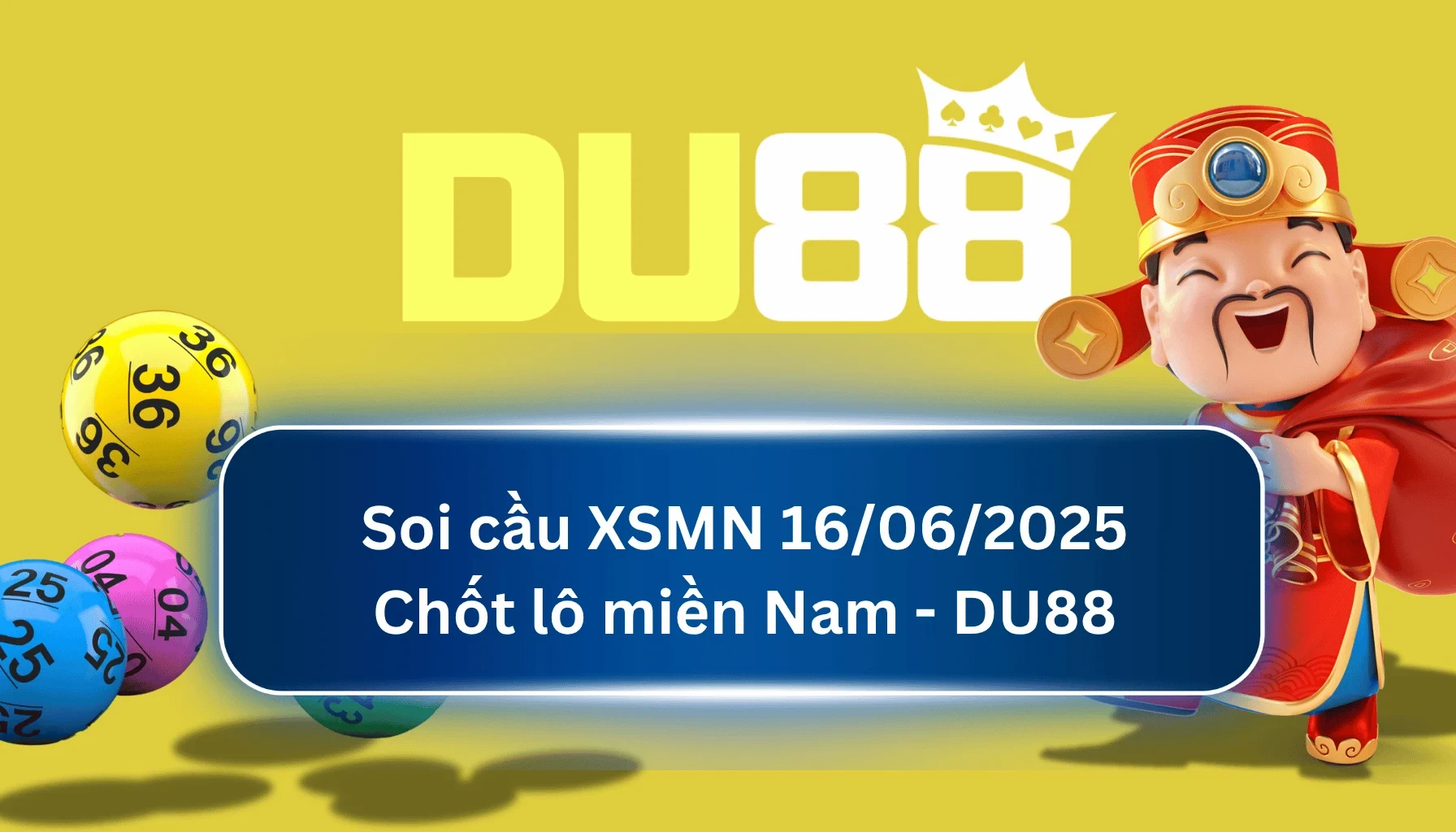 DU88 Soi cầu XSMN ngày 16/06/2025 - Chốt lô miền Nam - DU88